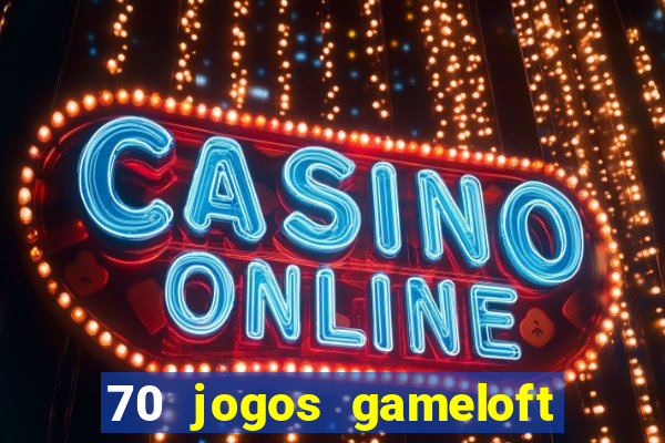 70 jogos gameloft para celular